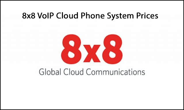 8x8 VoIP Phone System Prices - Cloud Hosting