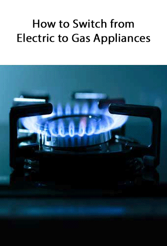 How to Switch to Gas Appliances
