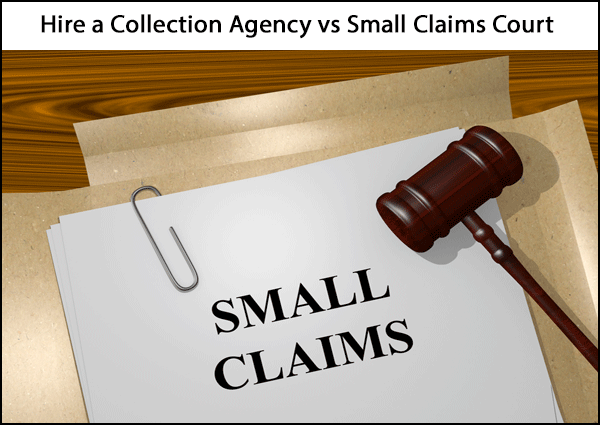 Compare Small Claims Court vs Hiring a Collection Agency