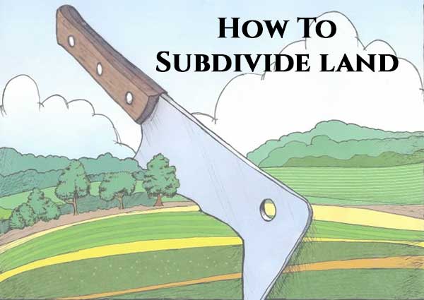 How To Subdivide Land