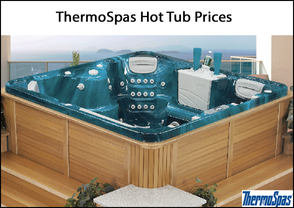 ThermoSpas Hot Tub Costs
