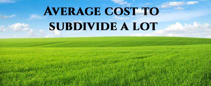 Cost to Subdivide a Property