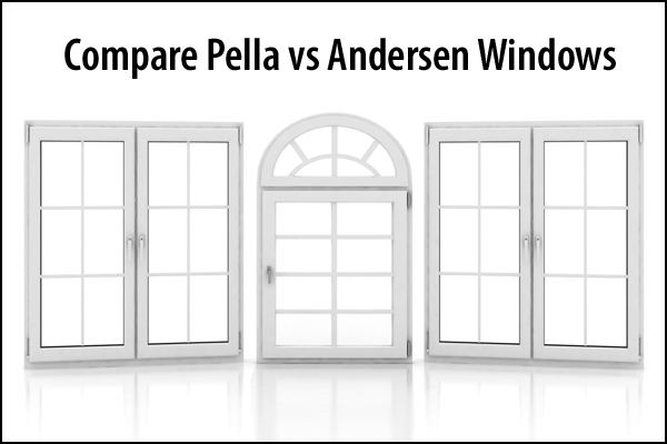 Compare Pella vs Andersen Windows